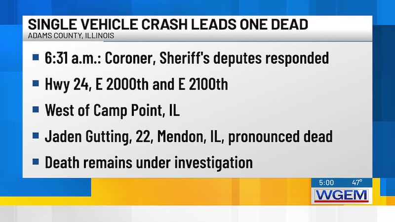 Adams County Coroner Scott Graham identified 22-year-old Jaden D. Gutting, of Mendon, Ill., as...